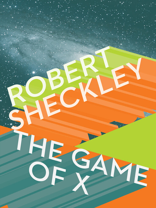 Title details for The Game of X by Robert Sheckley - Available